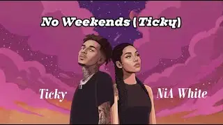 No Weekends Album by NiA White Ft Ticky (Official Release Rap)