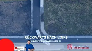 R&uuml;ckw&auml;rtsfahren nach Links | Grundfahraufgabe Klasse CE | LKW F&uuml;hrerschein | FS Strothmann