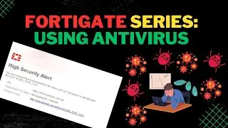 FortiGate Firewall: In-Line AntiVirus Tutorial