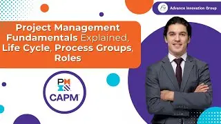 Project Management Fundamentals Explained | Life Cycle, Process Groups, Roles