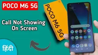 incoming call ringing but not showing POCO M6, how to fix incoming call not showing on screen