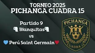 Domingo☀️21/Diciembre/2025⚽🏟️Torneo PC15🏟️⚽ | 9no Partido | Blanquitas 🧻VS Perú SaintGermain💙❤️