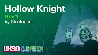 UKSG GREEN 2025 | Hollow Knight | Myla% | Glentopher | 31:16