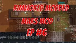 Rimworld alpha 15 mars mod v2 - #EP 6 -  MORE soil -  Rimworld mars mod