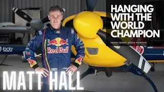 HANGING WITH MATT HALL - Red Bull Air Race World Champion and RAAF Top Gun