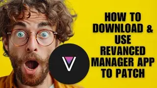 Новое! Как загрузить и использовать приложение Revanced Manager для обновления (Руководство по на...