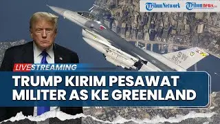 🔴Tegang! AS Kirim Pesawat NORAD Menuju Greenland hingga Denmark Kirim Pasukan Tambahan Hadapi Trump