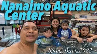 NANAIMO AQUATIC CENTER || SPRING BREAK 2022 || Filipino Family in Canada 🇨🇦🇵🇭 || Team Vinluan