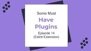Some Must Have Plugins Episode 14(Eslint Extension)
