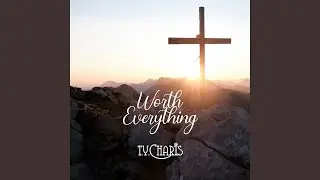 Worth Everything