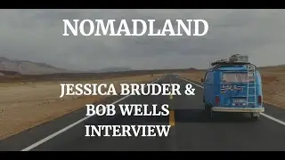 NOMADLAND - JESSICA BRUDER & BOB WELLS INTERVIEW ( 2021)