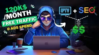 Making $120,000/Month From lPTV Business + SEO Case Study - 100% Free Traffic Strategy To Make Money