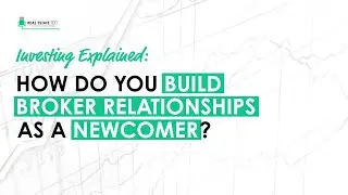 Explained: How Do You Build Broker Relationships As A Newcomer? (Antoine Martel)