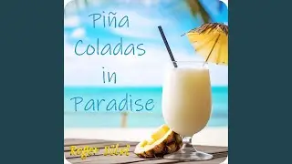 Pina Coladas in Paradise