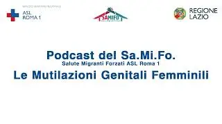 I Podcast del Sa.Mi.Fo. : le Mutilazioni Genitali Femminili