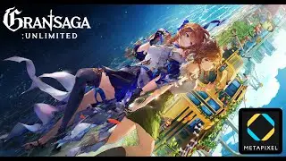 Meta Pixel's Gran Saga: Unlimited: Tutorial Part 1
