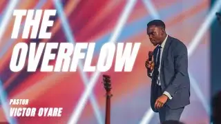 The Overflow | Vault of Glory | Pst. Victor Oyare