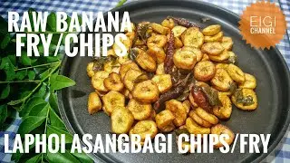 Banana Chips/Fry | Laphoi Asangbagi Chips| Very Tasty & Crispy |With Tips | Manipuri 😊..