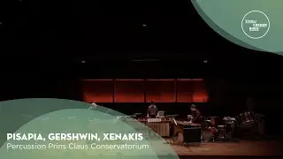 Pisapia, Gershwin, Xenakis | Percussion Prins Claus Conservatorium | Live TivoliVredenburg (2022)