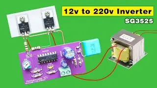 Make a simple inverter from 12v to 220v using SG3525
