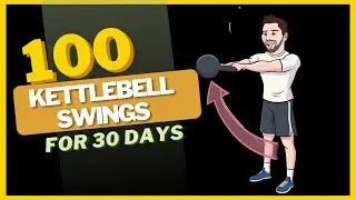 I Did 100 Kettlebell Swings a Day for 30 Days and This is What Happened!