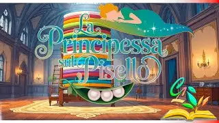 👑La Principessa sul Pisello 🫛 L'Originale Classico di Hans Christian Andersen ✨letta da Mamma Chiara