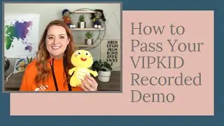 How to Pass Your VIPKID Recorded Demo - Me, Myself, and I