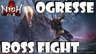 NIOH GAMEPLAY - BOSS FIGHT - Ogresse KILL (DraphHD PS4)