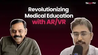 Revolutionizing Medical Education with AR/VR | Vangili Palaniappan