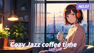 ☕️Lucy Lofi ☕️ Jazz Coffee time, let Jazz gentle music with your work and study focus🥨
