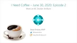 I Need Coffee - Episode 2:  More on BC Docker Artifacts