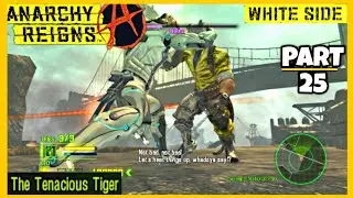 ANARCHY REIGNS | WHITE SIDE | WALKTHROUGH PART 25 | THE TENACIOUS TIGER (4K 60 FPS)