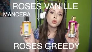 ROSES VANILLE  y  ROSES GREEDY de MANCERA PERFUMES