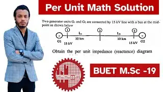 Per Unit System Math Solution 03 || Power System Analysis || Bangla|| Rojib EEE Academy