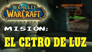 El cetro de luz - Gu&iacute;a WOW Classic - Tutorial Misi&oacute;n Alianza