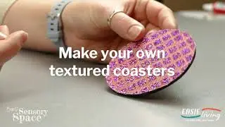 How to make textured sensory coasters