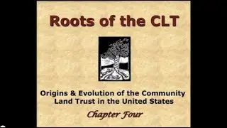 Chapter 4 - Roots of the Community Land Trust
