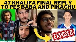 47 khalifa reply to Pes baba and bablu Pikachu | 47 khalifa Exposed Pikachu | Esports Pakistan