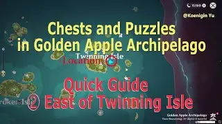Quick Guide Chest in East of Twinning Isle | Treasure & Puzzles in Golden Apple | Genshin Impact