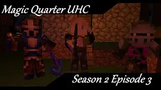 Magic Quarter UHC Season 2 Episode 3: No Turning Back