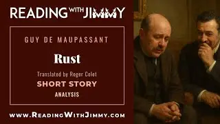 Guy de Maupassant - Rust - Short Story - Analysis
