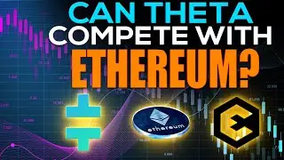 CAN THETA COMPETE WITH ETHEREUM, DEEP ANALYSIS ON THETA AND EFFORCE UPDATE