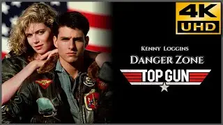 Top Gun Danger Zone MV- Kenny Loggins 4K & HQ Sound