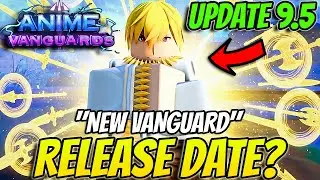 Скоро ли выйдет *НОВОЕ* обновление Anime Vanguards 9.5?