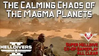 Helldivers 2 | Хаос магматических планет | Все чисто