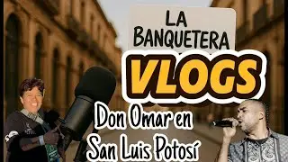 Don Omar en San Luis Potosí ...? - La banquetera Vlogs