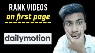 Rank Your Dailymotion Video on First Page | How to Rank Dailymotion Videos Fast in 2021