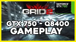 GRID 2  | Gtx 750 + q8400 + 8gb Ram | Teste Benchmark 60Fps