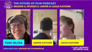 The Future of Film S4:EP5 | Jasper and Lukas Fletcher (