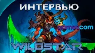 GoHa.Ru | Wildstar - Интервью Gamescom 2013